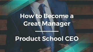 How to Become a Great Product Manager by Product School's CEO