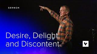Desire, Delight, and Discontent - Sermons - Mason King - 7/3/22