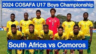 HIGHLIGHTS | South Africa vs Comoros | 2024 COSAFA U17 Boys Championship - AFCON Qualifiers