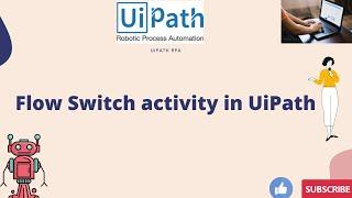 UiPath - Flow Switch activity in UiPath