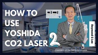 How to use Yoshida CO2 laser part #2