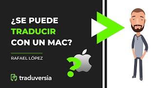 ¿Se puede traducir con un Mac? 