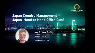 Japan Country Management - Japan Hand or Head Office Gun? | Japan Expert Insights Podcast #20