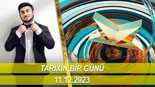 Tarixin Bir Günü (11.12.2023)