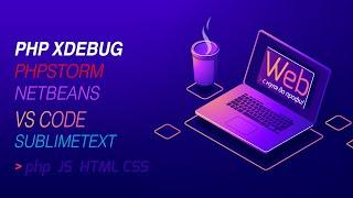 Настройка php xdebug с phpstorm | netbeans | vs code | sublime text