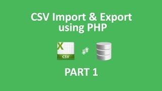 How To Import CSV Into Database - CSV Import And Export Into Database Using PHP - part 1/2