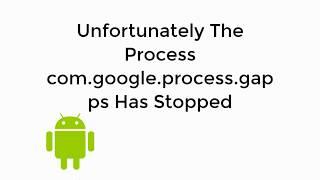 FIX Unfortunately The Process com.google.process.gapps Has Stopped [UPDATED]