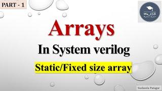 Arrays in System verilog | Part-1 | Static/Fixed size array in system verilog