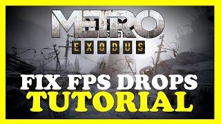 Metro Exodus – How to Fix Fps Drops & Stuttering – Complete Tutorial