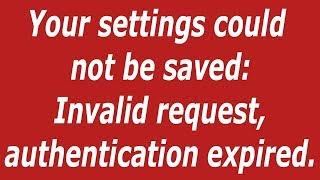 Easy Way To Fix Invalid Request, Authentication Expired Issue And Unknown Error