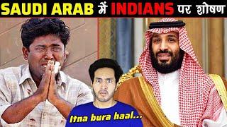 SAUDI ARABIA में INDIANS के साथ शोषण क्यों हो रहा है? | Life in Saudi Arabia For Indian Labors