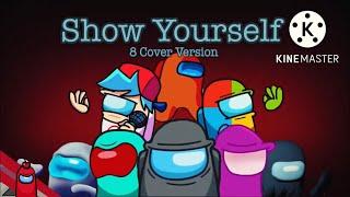 Show Yourself 8 Cover Version | Among Us Mashup | Lyric Video