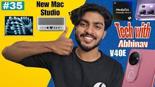 Tech with Abhinav | New Macbook Air | Mac Studio | Dimensity 9400+ | Vivo V40E