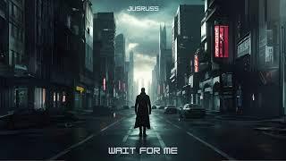 WAIT FOR ME - JusRuss
