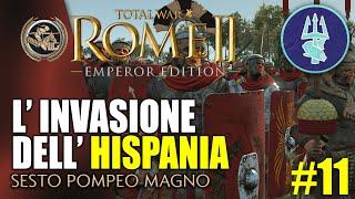 L' INVASIONE DELL' HISPANIA | SESTO POMPEO MAGNO #11 ️ Total War: Rome II DEI Mod