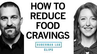 How to Reduce Your Food Cravings | Dr. Casey Means & Dr. Andrew Huberman