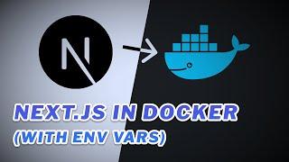 Next.js in Docker - How to set environment variables