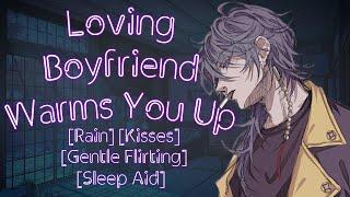 [Wholesome] [M4F] Loving Boyfriend Warms You Up [Boyfriend ASMR]