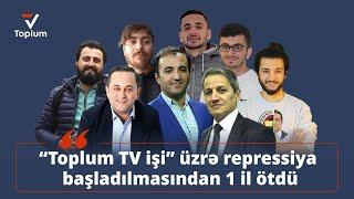 “Toplum TV işi” üzrə repressiya başladılmasından 1 il ötdü