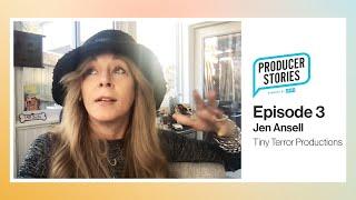 Producer Stories Podcast - S1E3 - Jen Ansell, Tiny Terror Productions
