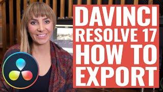 How to EXPORT In DaVinci Resolve 17