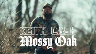 Keith Cash - Mossy Oak (Official Video)