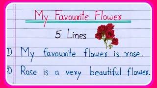 My favourite flower 5 lines | 5 lines on my favourite flower | My favourite flower short essay