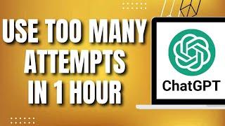 How To Fix ChatGPT Too Many Requests In 1 Hour, Try Again Later (QUICKY)