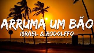 Israel & Rodolffo - Arruma um Bão (Letra/Lyrics)