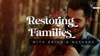 Restoring Families with Brian & Natasha | Relationship Matters | Healthy Marriages E42