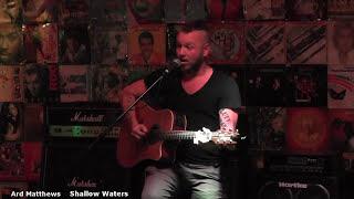 Ard Matthews     Shallow Waters   (Acoustic)