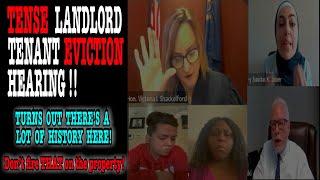 TENSE LANDLORD TENANT EVICTION HEARING…TURNS OUT THERE’S A LOT OF HISTORY HERE !!