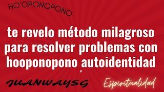 hooponopono método único y sencillo para resolver problemas