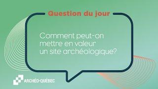 Julie St-Amand - Comment peut-on mettre en valeur un site archéologique ?