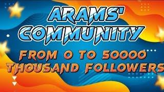 Arams'Community:From 0 to 50000 thousand followers