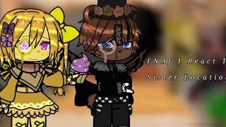 °Fnaf 1 React To Sister Location° (Gacha Club)°