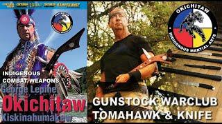 Okichitaw Indigenous Weapons. Gunstock Warclub, Tomahawk, Knife.