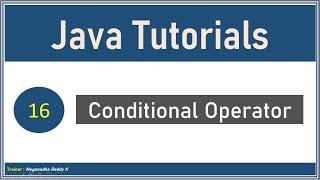 Java Tutorials : Conditional Operator #16