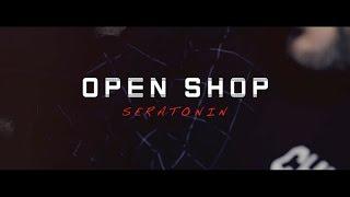 SERATONIN - OPEN SHOP