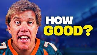 How GOOD Was John Elway Actually?