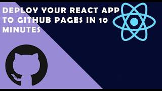 Deploy your react application to GitHub pages in 10 minutes