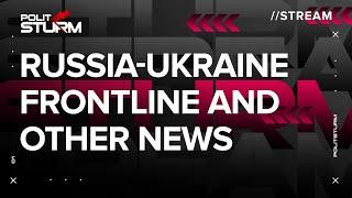 Stream: Russia-Ukraine Frontline and Other News