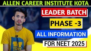 Allen Dropper Batch For Neet 2025 || Leader Phase 3 For Neet 2025 || Allen Kota