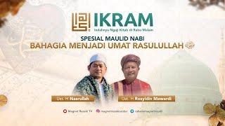 #IKRAM41 SPECIAL MAULID NABI | BAHAGIA MENJADI UMAT RASULULLAH