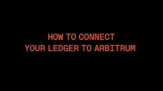 Connect your Ledger device to Arbitrum