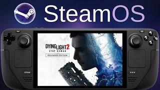 Dying Light 2 Stay Human: Reloaded Edition | Steam Deck - SteamOS 3.6