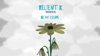 Relient K | Be My Escape (Official Audio Stream)