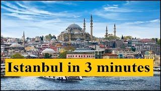 Istanbul in 3 minutes | Constantinople (Old historical name) | Istanbul Largest City of Turkey