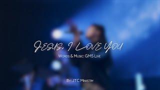 Jesus I Love You by - JTC Ministry