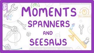 GCSE Physics - How Moments Work - Spanners and Seesaws  #46